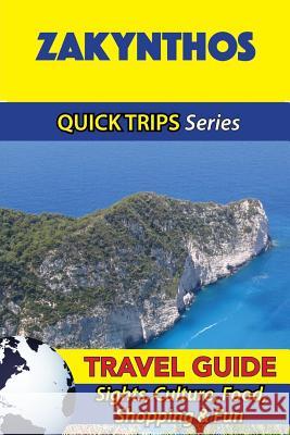 Zakynthos Travel Guide (Quick Trips Series): Sights, Culture, Food, Shopping & Fun Raymond Stone 9781532941818 Createspace Independent Publishing Platform - książka