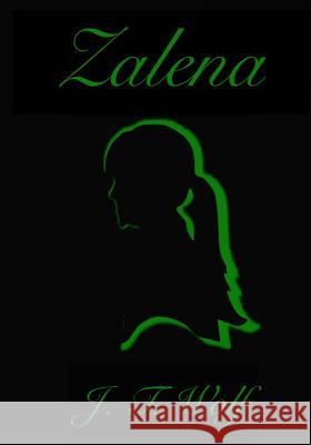 Zalena J. T. Wolf 9781512346527 Createspace - książka