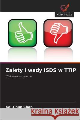 Zalety i wady ISDS w TTIP Chan, Kai-Chun 9786207841073 Wydawnictwo Nasza Wiedza - książka