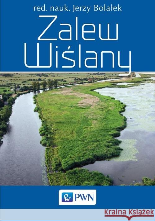 Zalew Wiślany Jerzy Balołek ( red. naukowy) 9788301199746 Wydawnictwo Naukowe PWN - książka
