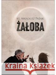 Żałoba ks. Arkadiusz Paśnik 9788381314701 Edycja Świętego Pawła - książka