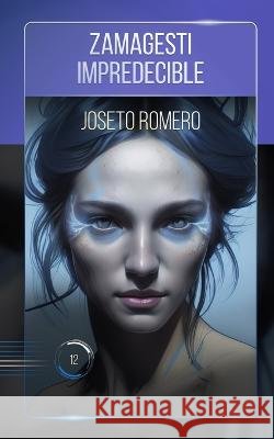 Zamagesti impredecible: Mil Oniros Ciencia Ficcion 12 Joseto Romero   9798355983680 Independently Published - książka