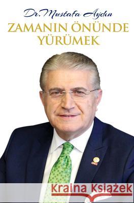 Zamanin Onunde Yurumek Mustafa Aydin, Yasemin Nur Cini 9781642262070 Istanbul Aydin University International - książka