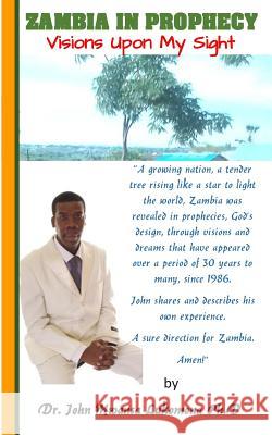 Zambia In Prophecy: Visions Upon My Sight Lukomona Ph. D., John Mwansa 9781731533227 Independently Published - książka