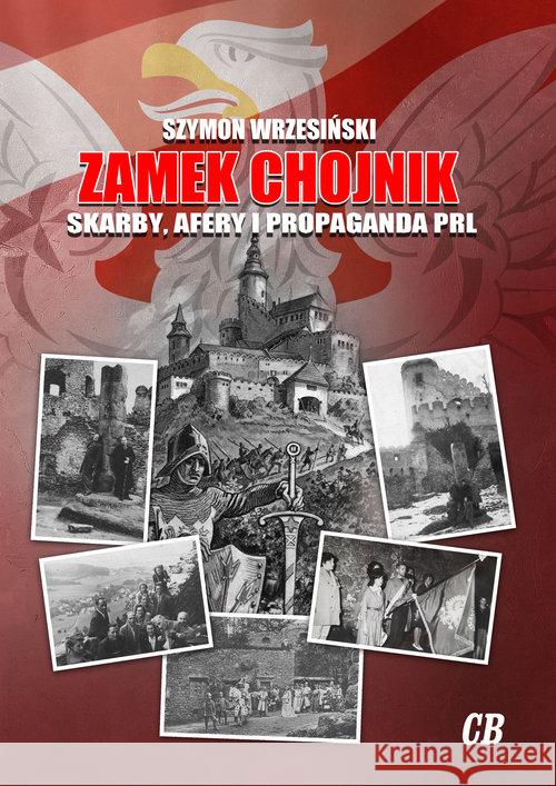 Zamek Chojnik. Skarby, afery i propaganda PRL Wrzesiński Szymon 9788373392175 CB - książka