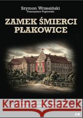 Zamek śmierci Płakowice WRZESIŃSKI SZYMON 9788373393639 CB - książka