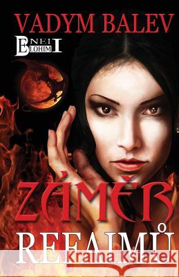 Zamer Refaimu: Ben Elohim I, Serie Romanu Ze Sveta Nadprirozena Vadym Balev 9781484049105 Createspace - książka