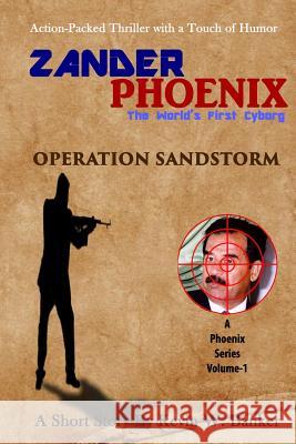 Zander Phoenix: Operation Sandstorm Kevin W. Banker 9781505543001 Createspace - książka