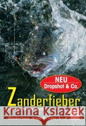 Zanderfieber : Modernes Angeln von A - Z Weissert, Frank   9783275017416 Müller Rüschlikon - książka