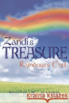 Zandi's Treasure: Rainbow's End Nick T. Byrd, T. Byrd 9781434370020 Authorhouse - książka