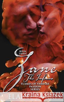 Zane, The Inferno, Flames of Vampire Passion, Book Three Barris, Elaine 9781543194647 Createspace Independent Publishing Platform - książka