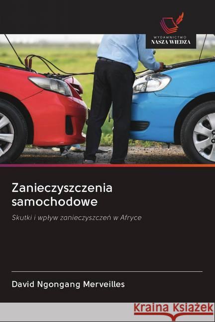 Zanieczyszczenia samochodowe : Skutki i wplyw zanieczyszczen w Afryce Merveilles, David Ngongang 9786202607957 Wydawnictwo Bezkresy Wiedzy - książka