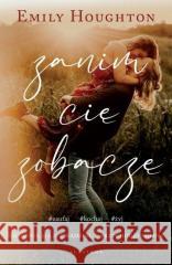 Zanim Cię zobaczę Emily Houghton 9788382154061 Albatros - książka