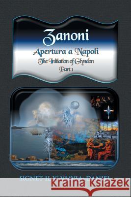 Zanoni - Apertura a Napoli: Initiation in Naples: The Initiation of Glyndon Signet Il Y 9781514406526 Xlibris Corporation - książka