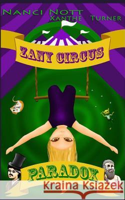 Zany Circus: Paradox Nanci Nott Xanthe Turner 9780648130130 Turner Books - książka