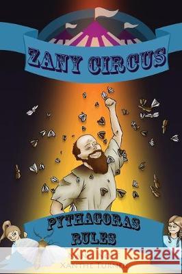 Zany Circus: Pythagoras Rules Nanci Nott Xanthe Turner  9780648130161 Turner Books - książka