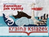 Zanzibar jak vyšitý Radka Dráčková 9788086803326 Labyrint - książka
