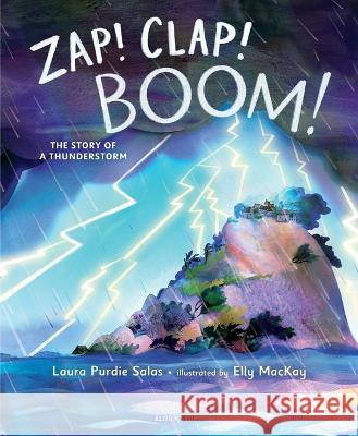 Zap! Clap! Boom!: The Story of a Thunderstorm Laura Purdie Salas Elly MacKay 9781547602254 Bloomsbury Publishing PLC - książka