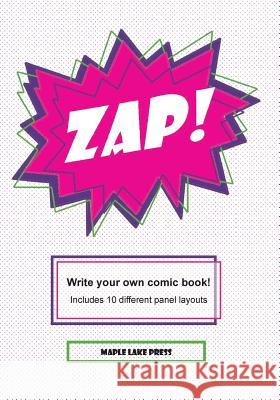 Zap!: Write your own comic book! Maple Lake Press 9781539504375 Createspace Independent Publishing Platform - książka