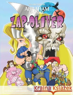 Zap Y Oliver: Mundo Ött Abraham Lacalle, Abraham Lacalle, Abraham Lacalle 9788409407323 Producciones Kugo - książka