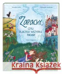 Zapachy, czyli dlaczego wszystko pachnie Monika Utnik 9788310137326 Nasza Księgarnia - książka