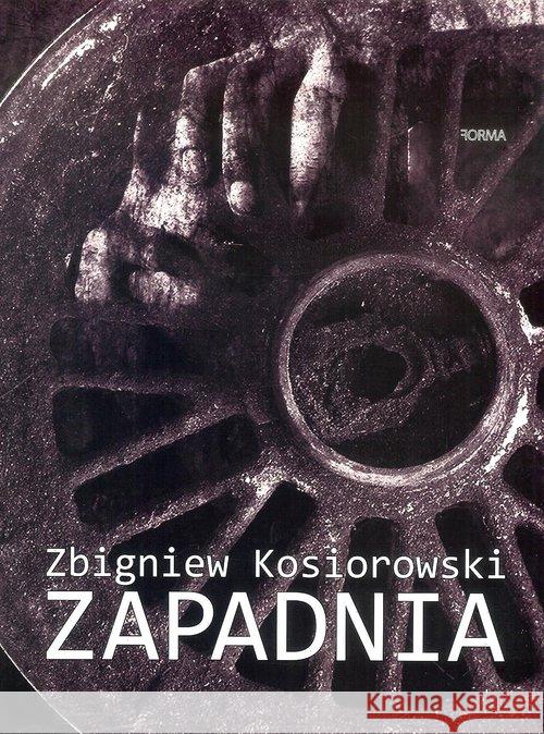 Zapadnia Kosiorowski Zbigniew 9788365778727 Forma - książka