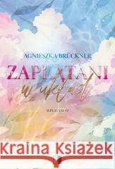 Zaplątani w układ Agnieszka Bruckner 9788384182055 NieZwykłe - książka