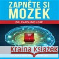 Zapněte si mozek Caroline Leaf 9788090677319 Universe Press - książka