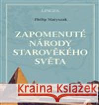 Zapomenuté národy starověkého světa Philip Matyszak 9788075087270 Lingea - książka