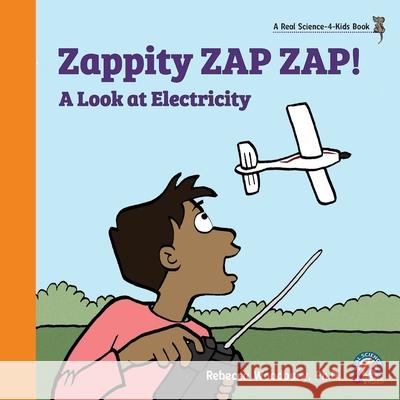 Zappity ZAP ZAP! A Look at Electricity Rebecca Woodbury 9781950415250 Real Science-4-Kids - książka