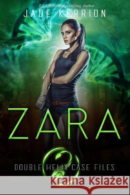 Zara: A Double Helix Novel Jade Kerrion 9781516946334 Createspace - książka