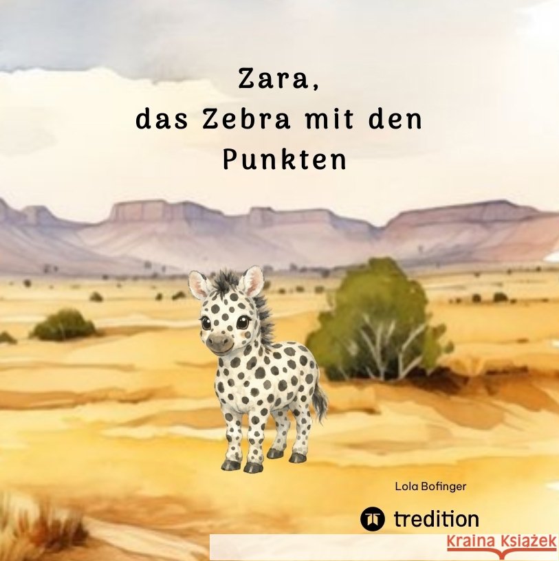 Zara, das Zebra mit den Punkten Bofinger, Lola 9783384818980 tredition - książka