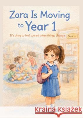 Zara Is Moving to Year 1 Melissa Nielsen 9781764355162 Miska Minds - książka