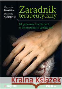 Zaradnik terapeutyczny. Jak pracować z seniorami.. Brzezińska Małgorzata Graczkowska Małgorzata 9788376416809 Difin - książka