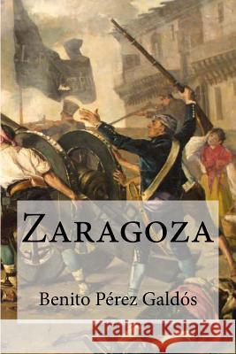 Zaragoza Benito Perez Galdos 9781530847976 Createspace Independent Publishing Platform - książka