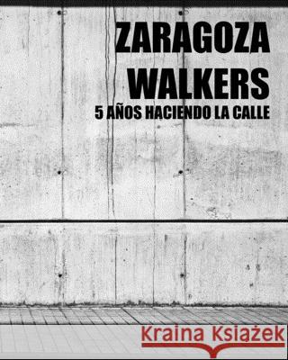 Zaragoza Walkers Marcos Cebrian 9781714195329 Blurb - książka