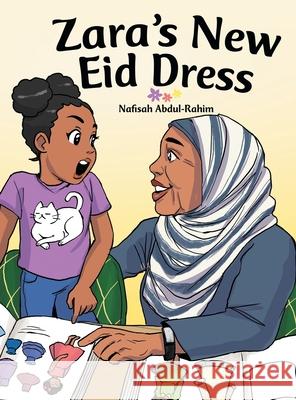 Zara's New Eid Dress Nafisah Abdul-Rahim 9781480888937 Archway Publishing - książka