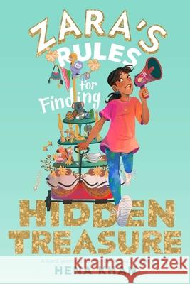 Zara's Rules for Finding Hidden Treasure Khan, Hena 9781534497627 Salaam Reads / Simon & Schuster Books for You - książka