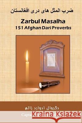 Zarbul Masalha: 151 Afghan Dari Proverbs Aziz Royesh Kabul Marefat High School Mohammad Hussain Mohammadi 9781475093926 Createspace - książka