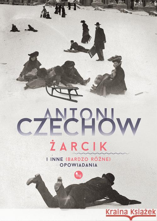 Żarcik i inne (bardzo różne) opowiadania Czechow Antoni 9788377794838 MG - książka