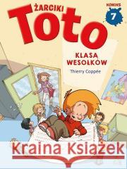 Żarciki Toto T.7 Klasa wesołków Thierry Coppee 9788368085419 MD Creative - książka