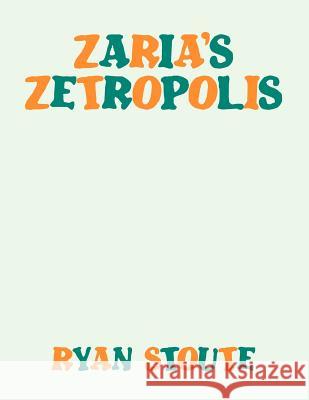 Zaria's Zetropolis Ryan Stoute 9781466921986 Trafford Publishing - książka