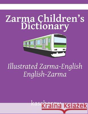 Zarma Children's Dictionary: Illustrated Zarma-English & English-Zarma Kasahorow 9781076193247 Independently Published - książka