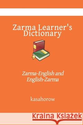Zarma Learner's Dictionary: Zarma-English and English-Zarma Kasahorow 9781672736831 Independently Published - książka