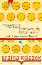 Zart war ich, bitter war's : Handbuch gegen sexuellen Missbrauch Enders, Ursula   9783462033281 Kiepenheuer & Witsch - książka