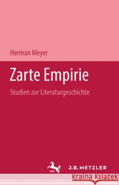 Zarte Empirie: Studien Zur Literaturgeschichte Meyer, Herman 9783476996213 J.B. Metzler - książka