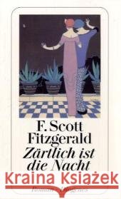Zärtlich ist die Nacht : Nachw. v. Heinrich Detering Fitzgerald, F. Scott Orth-Guttmann, Renate   9783257236958 Diogenes - książka