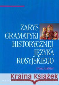 Zarys gramatyki historycznej języka rosyjskiego Galster Irena 9788301168551 Wydawnictwo Naukowe PWN - książka