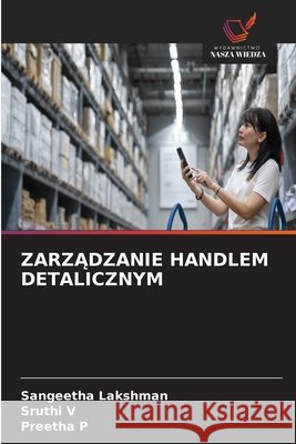 ZarzĄdzanie Handlem Detalicznym Sangeetha Lakshman Sruthi V Preetha P 9786630200140 Wydawnictwo Nasza Wiedza - książka