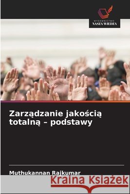 Zarządzanie jakością totalną - podstawy Muthukannan Rajkumar 9786209217319 Wydawnictwo Nasza Wiedza - książka